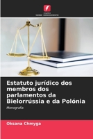 Estatuto jurídico dos membros dos parlamentos da Bielorrússia e da Polónia: Monografia 6205653125 Book Cover
