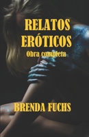 RELATOS EROTICOS: Obra completa (Spanish Edition) B08F6T74MS Book Cover
