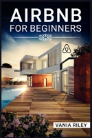 Airbnb for Beginners: Remotely Managing Your Short-Term Rental Business and Increasing Your Airbnb Occupancy 3986535055 Book Cover