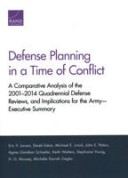Defense Planning in a Time of Conflict: A Comparative Analysis of the 2001-2014 Quadrennial Defense Reviews, and Implications for the Army-Executive Summary 0833099752 Book Cover