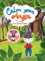 Calm your Anger with Liam, the Smart Rabbit 173787279X Book Cover