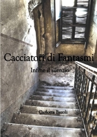 Cacciatori di Fantasmi - Infine il silenzio 1326515063 Book Cover