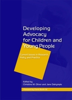 Developing Advocacy for Children and Young People: Current Issues in Research, Policy and Practice 1843105969 Book Cover