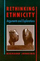 Rethinking Ethnicity: Arguments and Explorations 080397678X Book Cover
