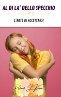 Al di là dello specchio: l'arte di accettarsi B0CGBPCSDV Book Cover