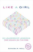 Like a Girl: 22 Leadership Lessons For Women On The Rise 1941573886 Book Cover