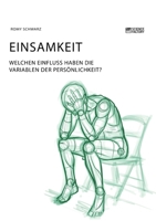 Einsamkeit. Welchen Einfluss haben die Variablen der Persönlichkeit? (German Edition) 3964871486 Book Cover