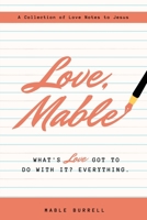 Love, Mable: What's love got to do with it? Everything 1662830491 Book Cover