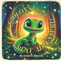 Gideon's Great Adventure (Gideon's Great Adventures) B0F653P22M Book Cover
