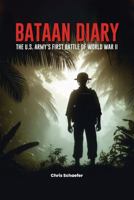 Bataan Diary: The U.S. Army's First Battle of World War II 0976108429 Book Cover