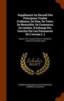 Supplément Au Recueil Des Principaux Traités D'alliance, De Paix, De Trêve, De Neutralité, De Commerce, De Limites, D'échange Etc. Conclus Par Les ... Précédé De Traités Du Xviiième Siècle 1279238003 Book Cover