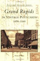 Grand Rapids in Vintage Postcards:  1890-1940  (MI)   (Postcard History Series) 0738539503 Book Cover
