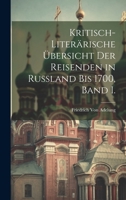 Kritisch-Liter�rische �bersicht Der Reisenden in Russland Bis 1700, Band I. 1021943819 Book Cover