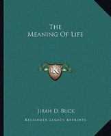 The Meaning of Life 1419126830 Book Cover