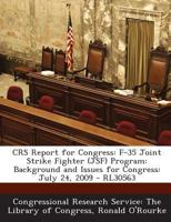 Crs Report for Congress: F-35 Joint Strike Fighter (Jsf) Program: Background and Issues for Congress: July 24, 2009 - Rl30563 1293246123 Book Cover