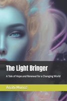 The Light Bringer: A Tale of Hope and Renewal for a Changing World B0C2SCNYMP Book Cover