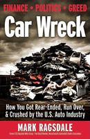 Car Wreck - How You Got Rear-Ended, Run Over, & Crushed by the 1934938653 Book Cover