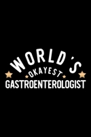 World's Okayest Gastroenterologist: Nice Notebook for Gastroenterologist Funny Christmas Gift Idea for Gastroenterologist Gastroenterologist Journal 100 pages 6x9 inches 1704370523 Book Cover