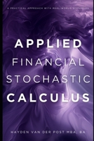 Applied Financial Stochastic Calculus: A Practical Approach with Real-World Scenarios: A Comprehensive Guide 2025 B0DSPW16KZ Book Cover