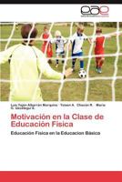 Motivacion En La Clase de Educacion Fisica 3845494832 Book Cover