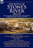 The Battle of Stone's River,1862-3: Seven Accounts of the Stone's River/Murfreesboro Conflict During the American Civil War 0857062271 Book Cover