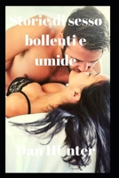 Storie di sesso bollenti e umide B0F7848BT1 Book Cover
