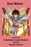 Run! Melos! ?Knowledge Graded Readers Level 2?: (English Edition) B0DVYQ6J7Z Book Cover