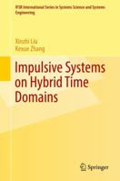 Impulsive Systems on Hybrid Time Domains 3030062112 Book Cover