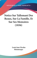 Notice Sur Tallemant Des Reaux, Sur La Famille, Et Sur Ses Memoires (1836) 1167520564 Book Cover