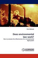 Does environmental law work?: How to evaluate the effectiveness of an environmental legal system 3838317343 Book Cover