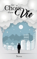 Le choix d'une vie (French Edition) B0F7JV58K3 Book Cover