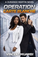 Operation Carte Blanche: A Durango Martin Novel 0991944240 Book Cover