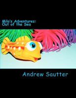 Milo's Adventures: Out of the Sea 1470174294 Book Cover