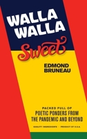 Walla Walla Sweet: Packed full of poetic ponders from the pandemic and beyond 1936769034 Book Cover