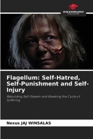 Flagellum: Self-Hatred, Self-Punishment and Self-Injury 6208514304 Book Cover
