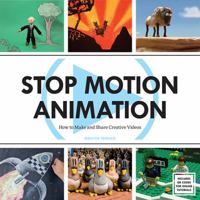 Stop Motion Animation: How to Make and Share Creative Videos 1438002556 Book Cover