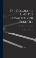 Die Geometrie und die Geometer vor Euklides: Ein Historischer Versuch 1017312834 Book Cover