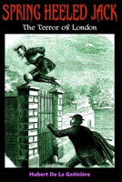 SPRING-HEELED JACK The Terror of London B0C52H4B7T Book Cover