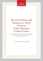 Recurrent Themes and Sequences in North American Indian-European Culture Contact: Transactions, American Philosophical Society (vol. 66, part 7) 1422375234 Book Cover