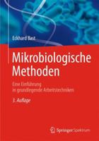 Mikrobiologische Methoden: Eine Einführung in grundlegende Arbeitstechniken 3827418135 Book Cover