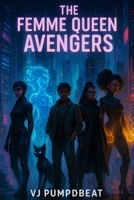 THE FEMME QUEEN AVENGERS: UPRISING B0F5BSZHTT Book Cover