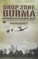 Drop Zone Burma 1399014277 Book Cover