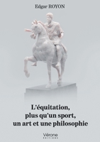 L'équitation, plus qu'un sport, un art et une philosophie B0BVQC3TSB Book Cover