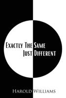 Exactly The Same Just Different 1977259243 Book Cover