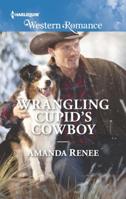 Wrangling Cupid's Cowboy 133569952X Book Cover