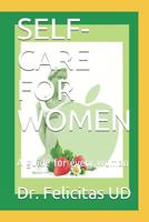 Self-Care for Women: A guide for every woman 1098843606 Book Cover