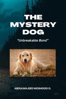 The Mystery Dog: Unbreakable Bond B0BRLW137N Book Cover