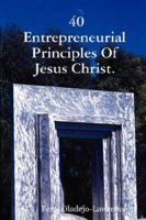 40 Entrepreneurial Principles Of Jesus Christ. 1847999883 Book Cover