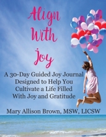 Align With Joy 1979442649 Book Cover