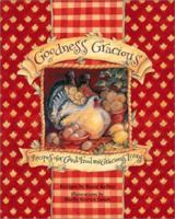 Goodness Gracious: Recipes for Good Food and Gracious Living 0740727206 Book Cover